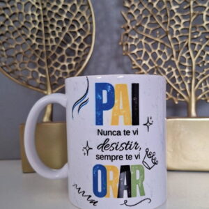 arte caneca pai nunca desistiu sempre orou jpg sublimacao