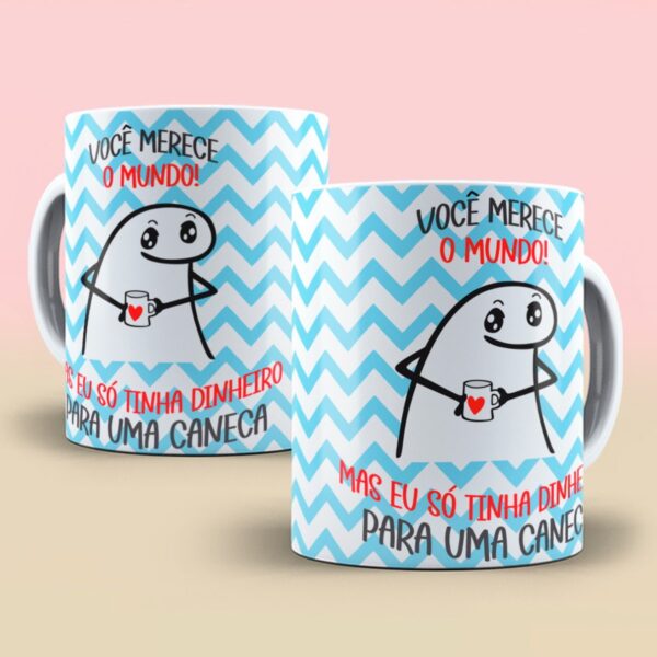 Arte Digital Caneca Você Merece o Mundo Flork - Png e Corel