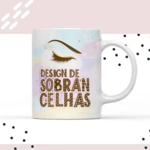 Arte para Xícara Design de Sobrancelhas - Arquivo Digital