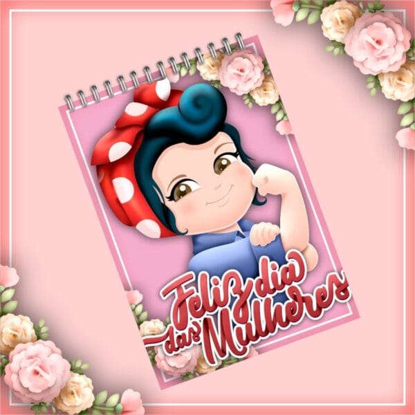Bloquinhos de Anotações Dia das Mulheres - Arquivo Digital