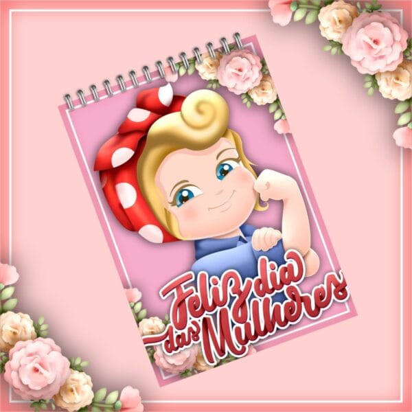Bloquinhos de Anotações Dia das Mulheres - Arquivo Digital
