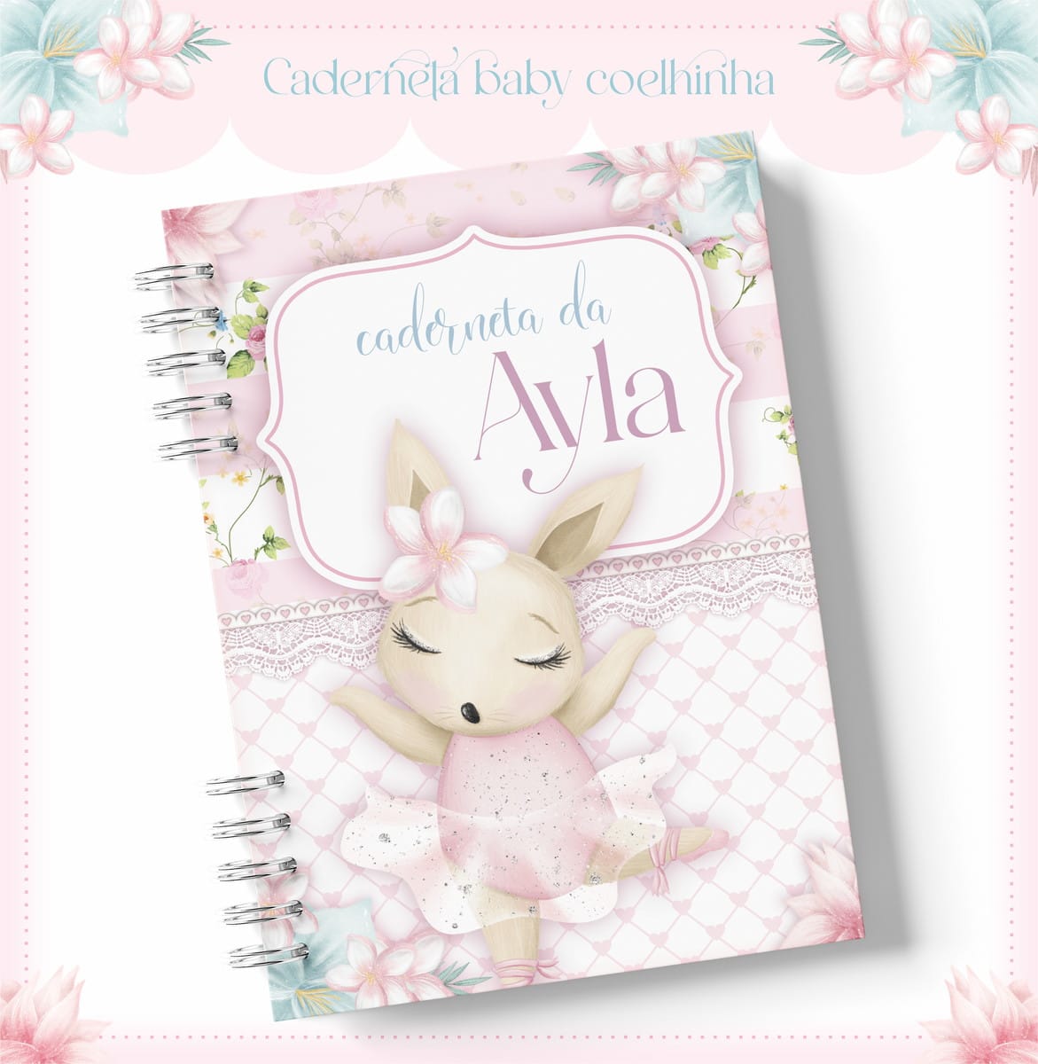 Caderneta de Vacinação Baby Coelhinha Arquivo Digital 1 Arte digital de capa de caderneta de bebê com coelhinha bailarina e flores.