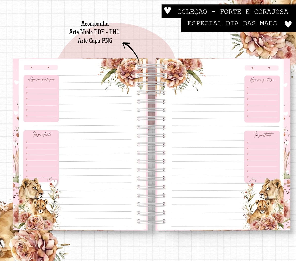 Kit Digital Caderno Leoas Forte e Corajosa 4 Arte digital de miolo de planner com tema de leoa, filhote e flores.