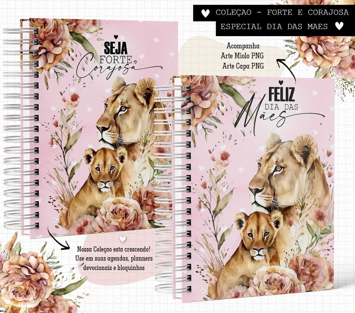 Kit Digital Caderno Leoas Forte e Corajosa 1 Arte digital (não física) de capa com leoa, filhote, flores e fundo rosa.