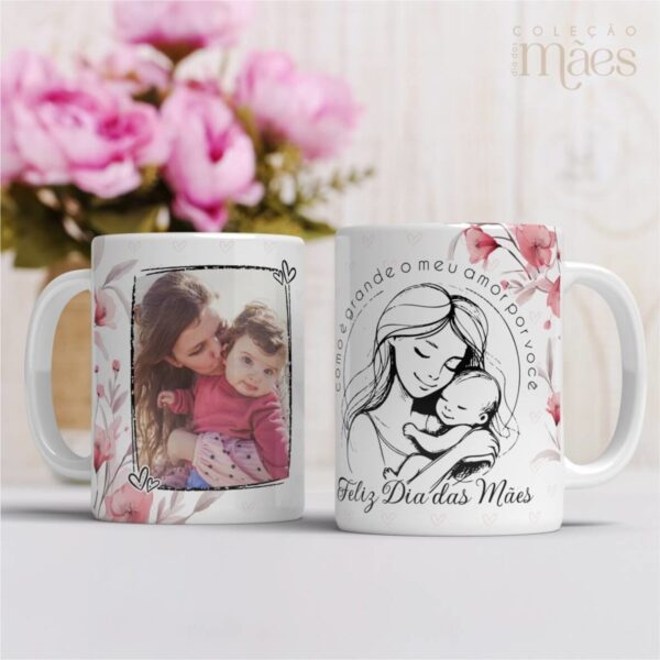 Canecas com Foto Dia das Mães - Arquivo Digital