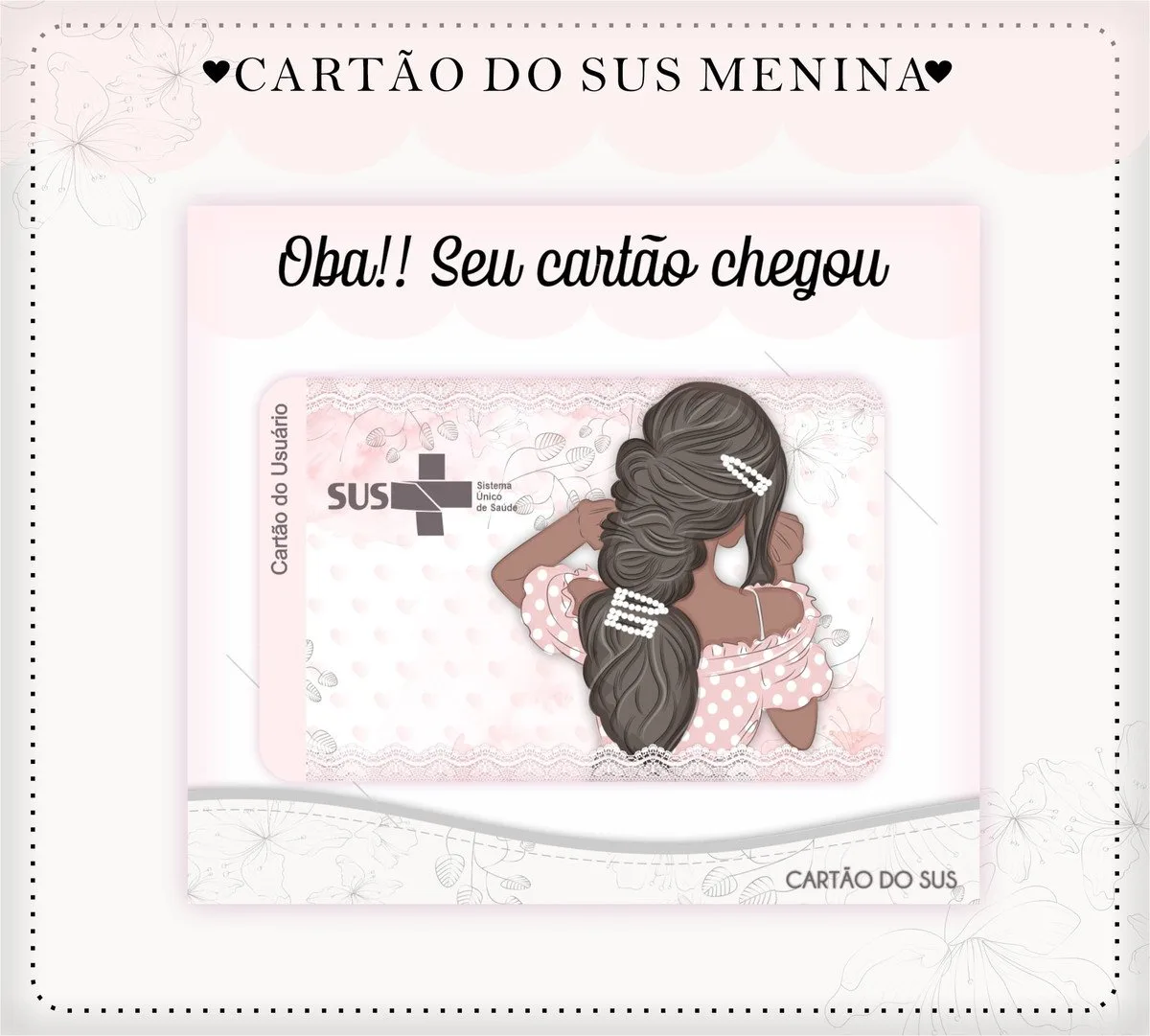 Cartão Sus Mocinha 1 - Arquivo Digital