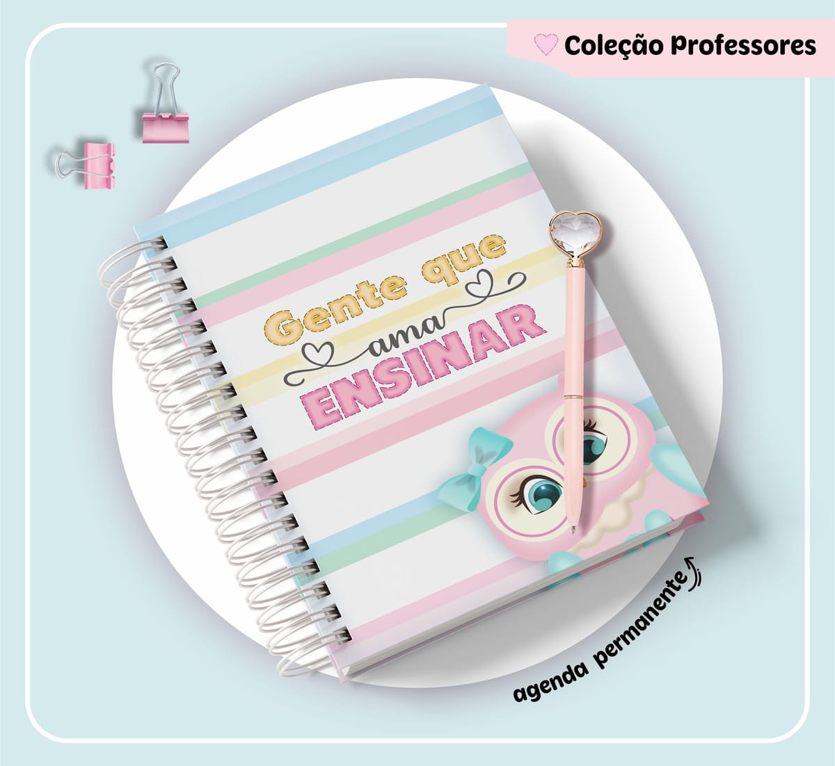 Kit Digital Dia dos Professores para Encadernação 1 Arte digital de agenda espiral com capa colorida, coruja, frase e caneta rosa.