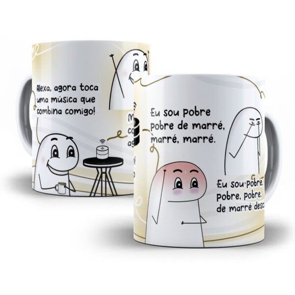 Estampa Caneca Alexa Eu Sou Pobre De Marré Desci Sublimação