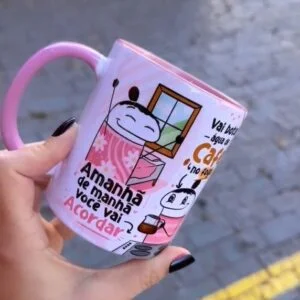 Estampa Caneca Amanhã de Manhã Você Vai Acorda Camila Barros