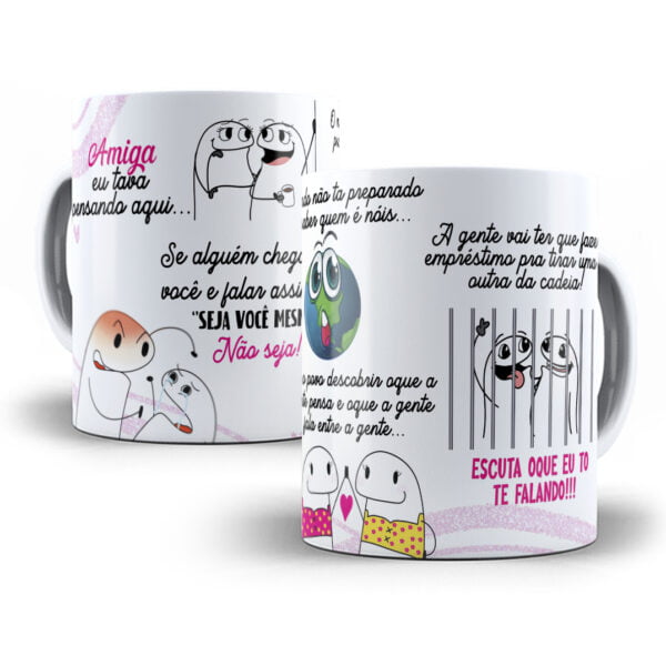 Estampa Caneca Flork Amiga Se Alguém Chegar Em Você E Falar