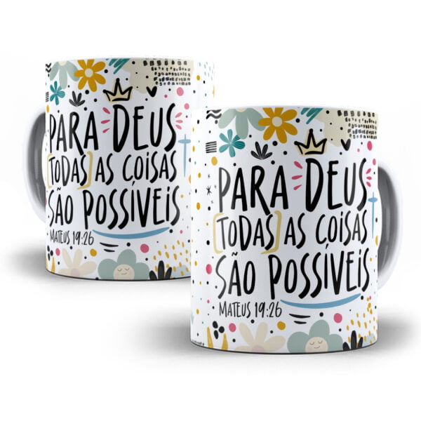 Estampa Caneca Frase Tudo É Possível Para Deus Mateus 19:26