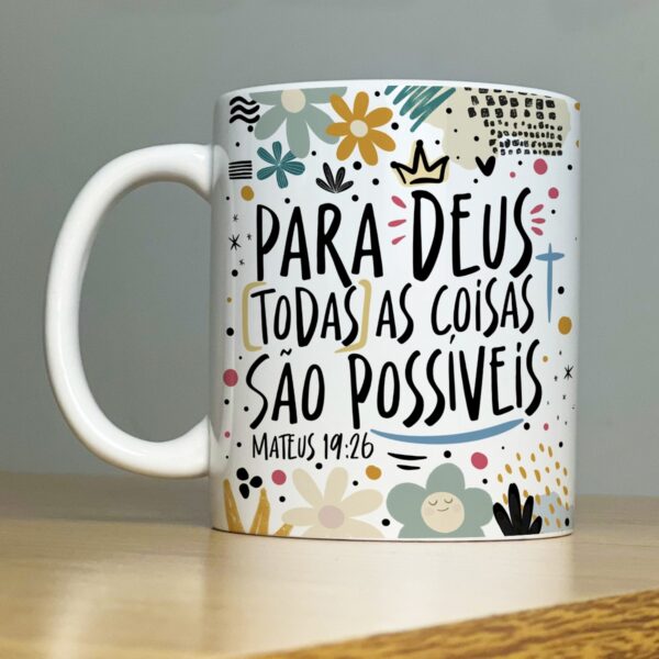 Estampa Caneca Frase Tudo É Possível Para Deus Mateus 19:26