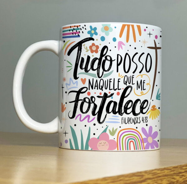 Estampa Caneca Frase Tudo Posso Naquele Que Me Fortalece