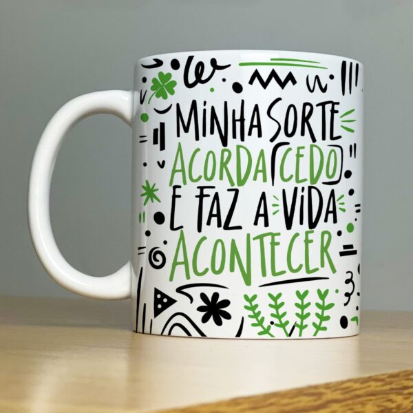 Estampa Caneca Motivacional Frase Sorte Trabalho Esforço