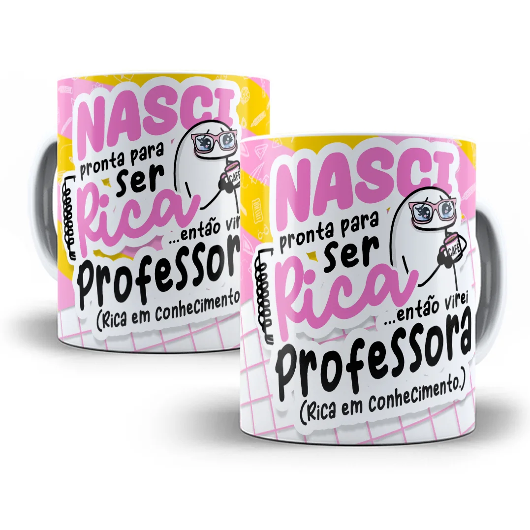 Estampa Caneca Nasci Pronto Para Ser Rico Flork Professor