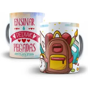 Estampa Caneca Professores Grátis Ensinar É Deixar Pegadas