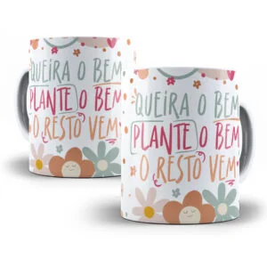 Estampa Caneca Queira o Bem Mulher Bondade Motivacional