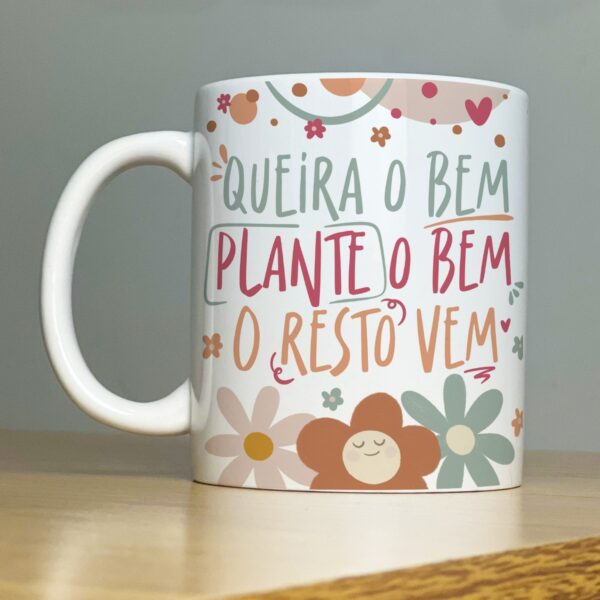 Estampa Caneca Queira o Bem Mulher Bondade Motivacional