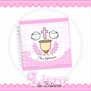 Kit Digital Album Batizado Menina com 86 Paginas 11 Capa digital rosa para livro de batismo com cruz, pombas e cálice.